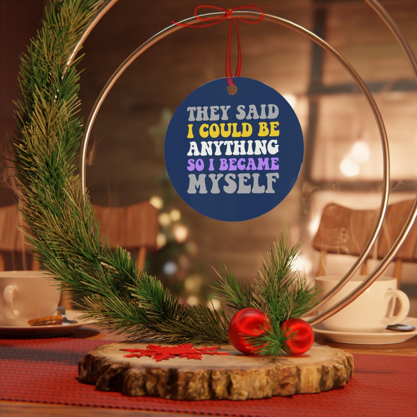 they said i could be anything so i became myself | christmas ornament nonbinary | nonbinary gifts | nonbinary parent | enby | queer ornament