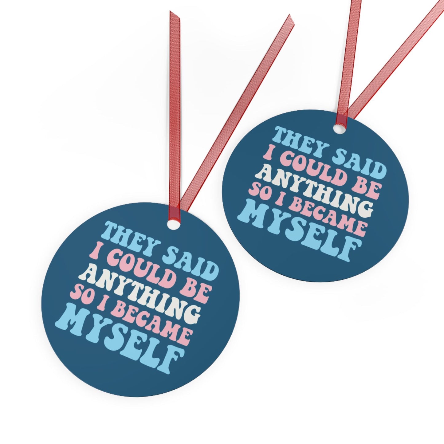They said i could be anything so i became myself | trans ornament | transgender christmas | queer ornament | subtle trans pride | trans mtf
