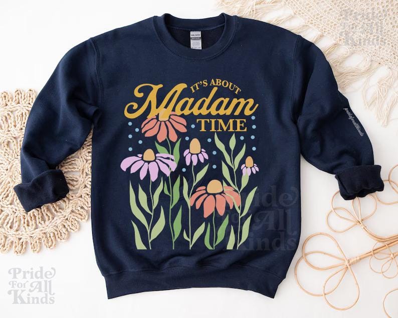 It's about madam time | kamala harris sweatshirt | subtle kamala harris | kamala harris walz | harris walz 2024 | humble | madam president