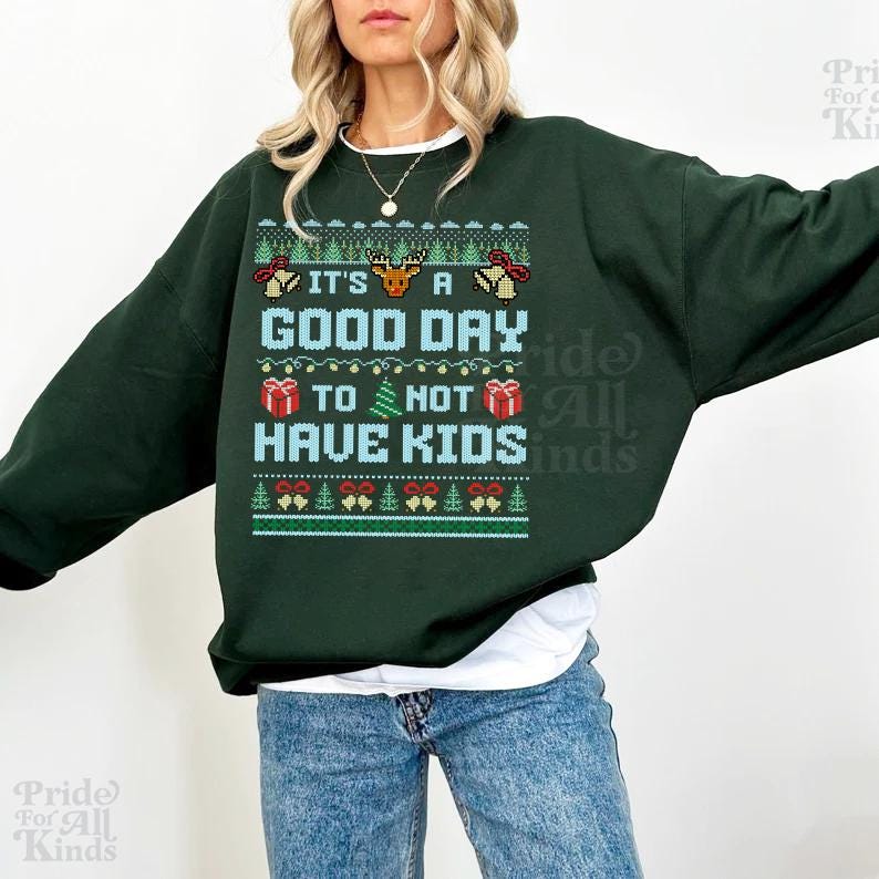 It's a good day to not have kids | childfree christmas | childless christmas sweatshirt | childfree gift | childless cat lady |childless dog