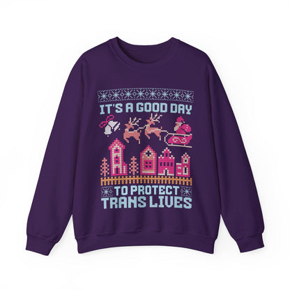 It's a good day to protect trans lives | trans lives matter | protect trans kids | protect trans youth | trans christmas | trans sweatshirt