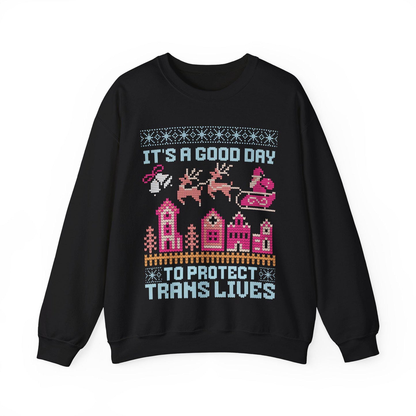 It's a good day to protect trans lives | trans lives matter | protect trans kids | protect trans youth | trans christmas | trans sweatshirt