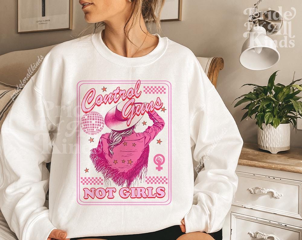Control guns not girls sweatshirt | gun control shirt | protect kids not guns | gun reform | anti gun | thoughts and prayers policy change