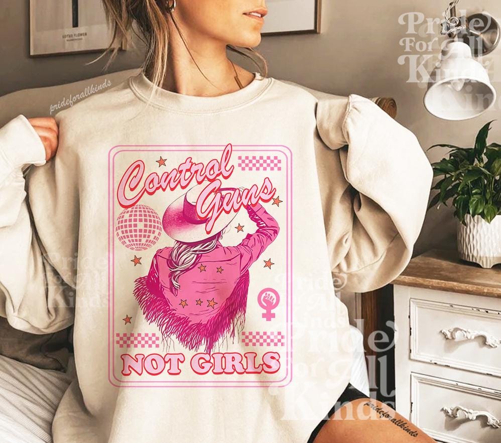 Control guns not girls sweatshirt | gun control shirt | protect kids not guns | gun reform | anti gun | thoughts and prayers policy change