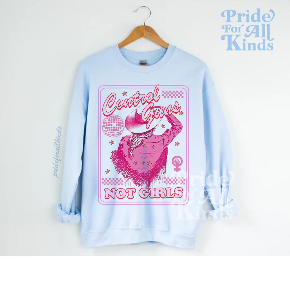 Control guns not girls sweatshirt | gun control shirt | protect kids not guns | gun reform | anti gun | thoughts and prayers policy change