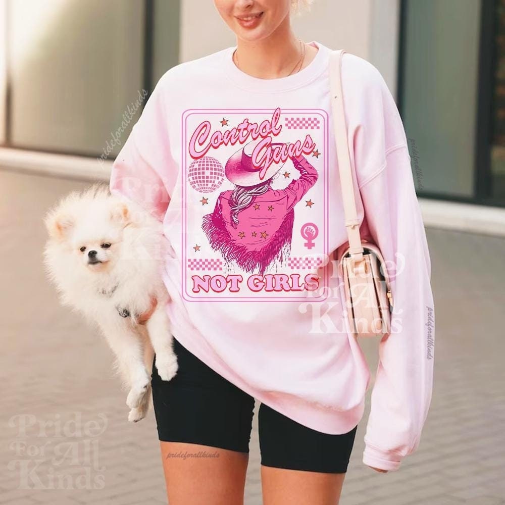 Control guns not girls  sweatshirt