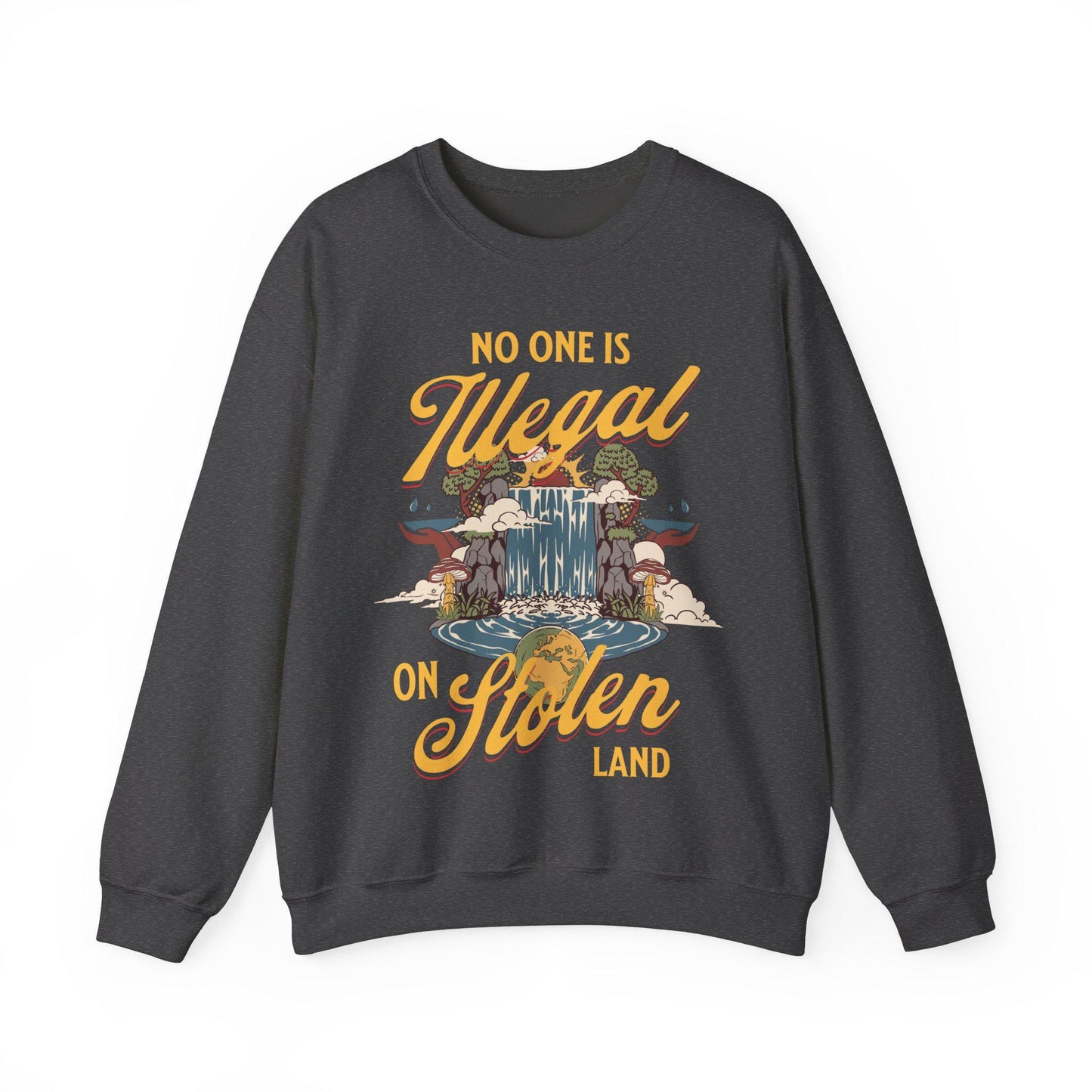 No one is illegal on stolen land sweatshirt | anti racist | pro immigrant | dismantle systems oppression | decolonize | activism leftist