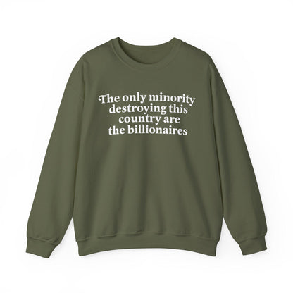 The only minority destroying this country are the billionaires | anti capitalism | feminist sweatshirt | anti trump sweater | lefist gifts