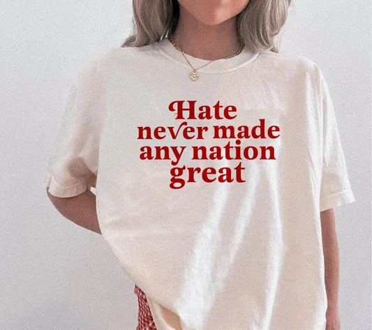 Hate never made any nation great