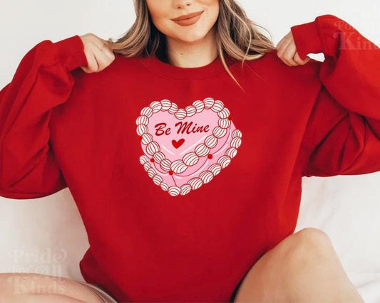 Be mine sweatshirt