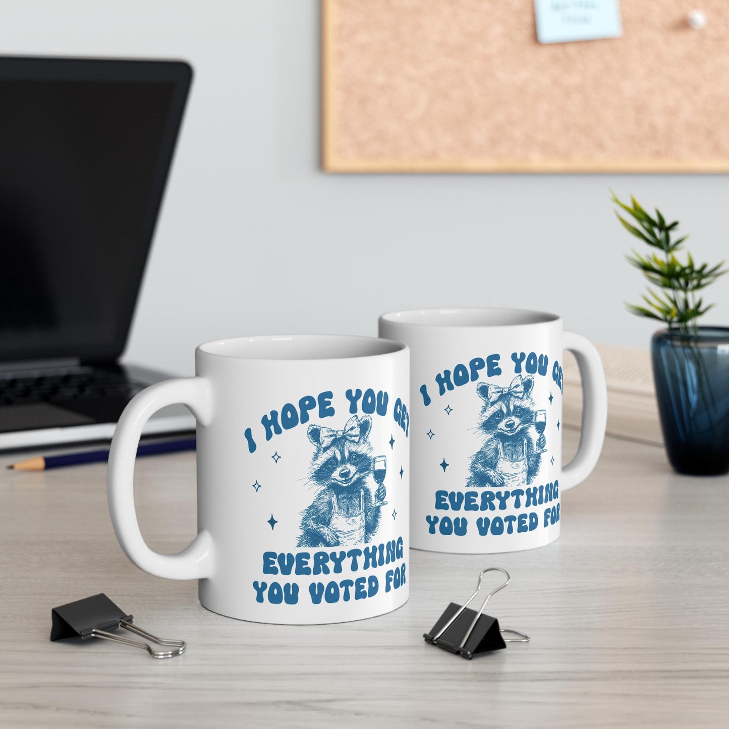 I hope you get everything you voted for | anti trump mug | anti trump coffee mug | feminist mug | liberal feminist human right | leftist