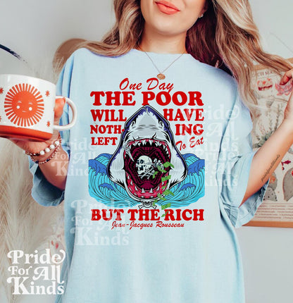One day the poor will have nothing left to eat but the rich Comfort Colors | anti capitalism | minority billionaires | leftist shirt liberal
