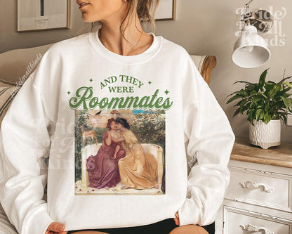 And they were roommates | lesbian valentines | lesbian sweatshirt | bi pride | pride merch | lesbian girlfriend | sapphic pride | wlw pride