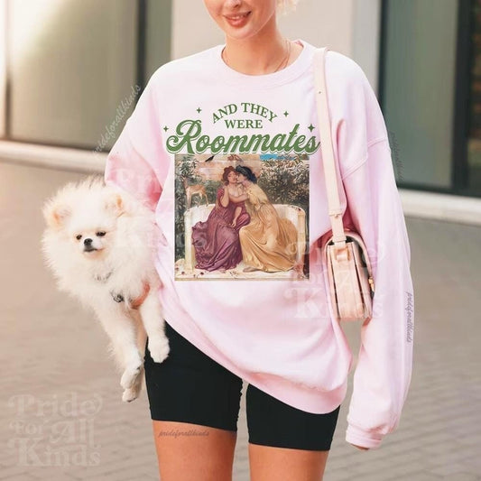 and the were roommates sweatshirt