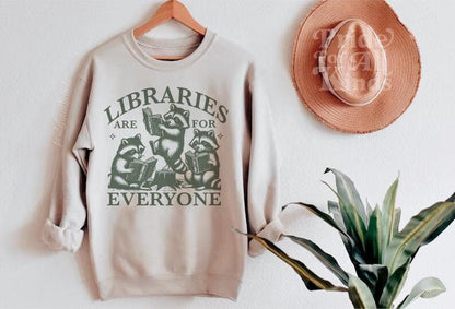 Libraries are for everyone sweatshirt