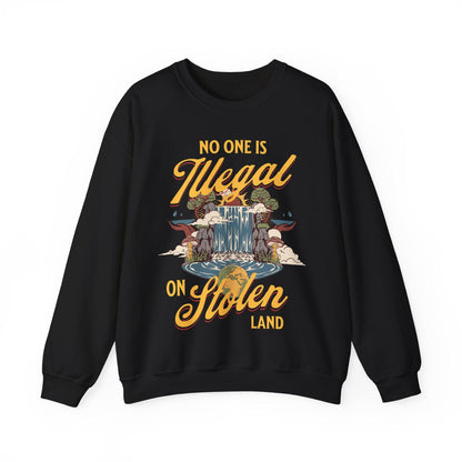 No one is illegal on stolen land sweatshirt | anti racist | pro immigrant | dismantle systems oppression | decolonize | activism leftist