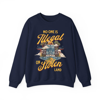 No one is illegal on stolen land sweatshirt | anti racist | pro immigrant | dismantle systems oppression | decolonize | activism leftist