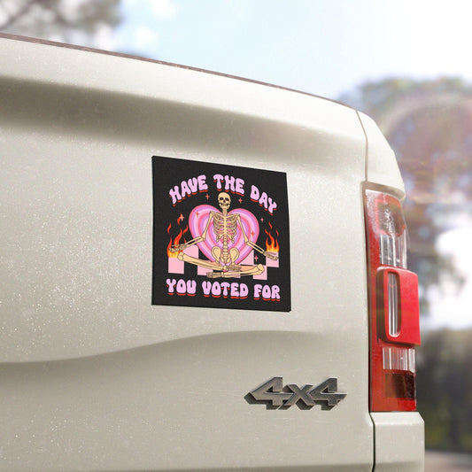 Have the day you voted for magnet