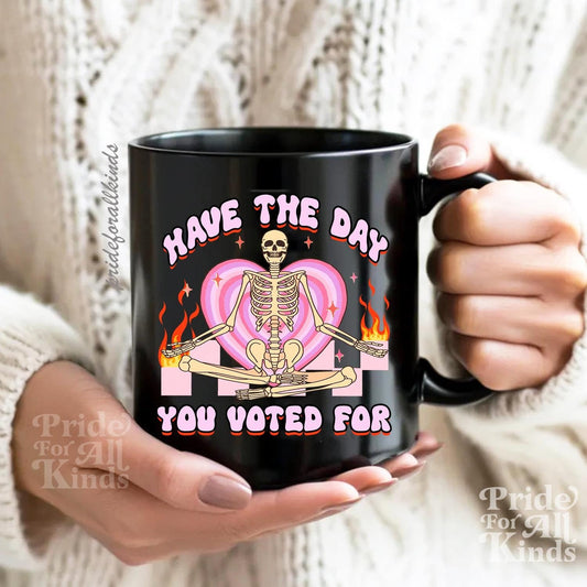 Have the day you voted for mug