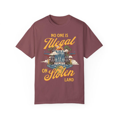 No one is illegal on stolen land | Comfort Colors | immigrants make america great | anti racism | anti fascism | liberal tshirt | leftist