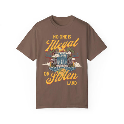 No one is illegal on stolen land | Comfort Colors | immigrants make america great | anti racism | anti fascism | liberal tshirt | leftist
