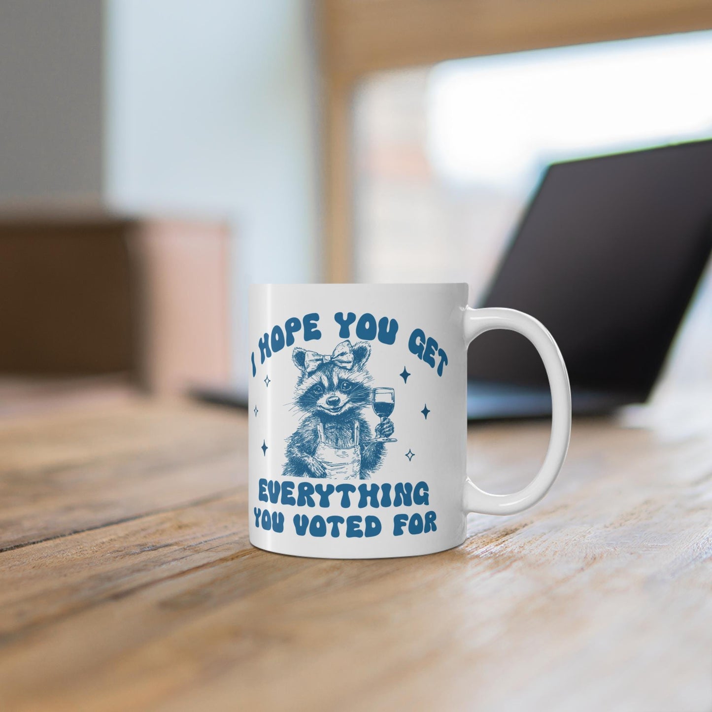 I hope you get everything you voted for | anti trump mug | anti trump coffee mug | feminist mug | liberal feminist human right | leftist