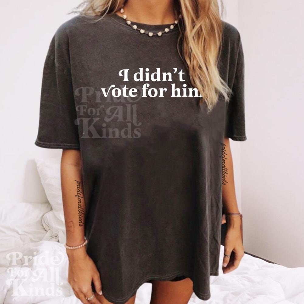 I didn't vote for him | anti trump sweatshirt | anti trump sweater | feminist sweatshirt | liberal tshirt | anti fascist | leftist sweater