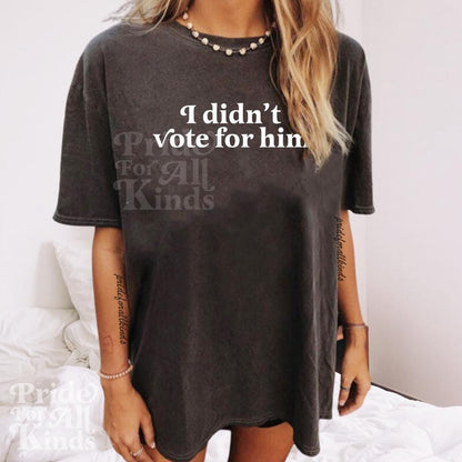 I didn't vote for him | anti trump sweatshirt | anti trump sweater | feminist sweatshirt | liberal tshirt | anti fascist | leftist sweater
