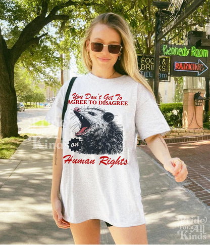 You don't get to agree to disagree on human rights | liberal feminist human rights | social justice shirt | liberal tshirt | anti fascism |