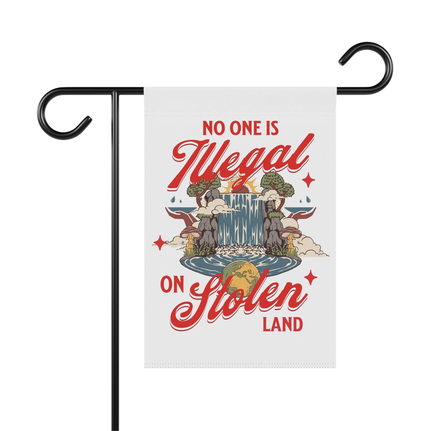 No one is illegal on stolen land garden flag | feminist garden flag | pro immigration sign | anti fascism | anti capitalist | leftist flag