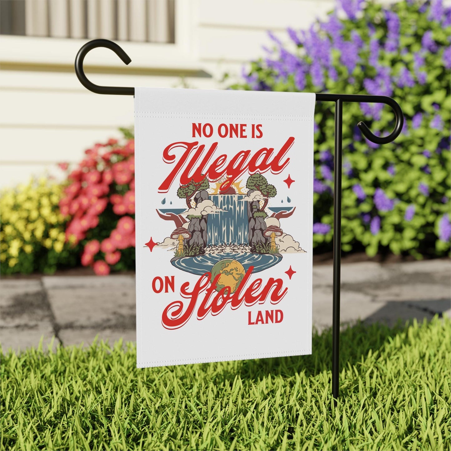 No one is illegal on stolen land garden flag | feminist garden flag | pro immigration sign | anti fascism | anti capitalist | leftist flag