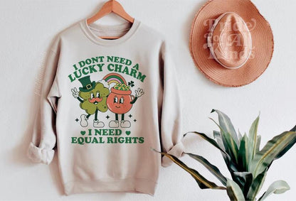 I don't need lucky charms i need equal rights | St. Patrick's Sweater | liberal tshirt | social justice | leftist | feminist human rights