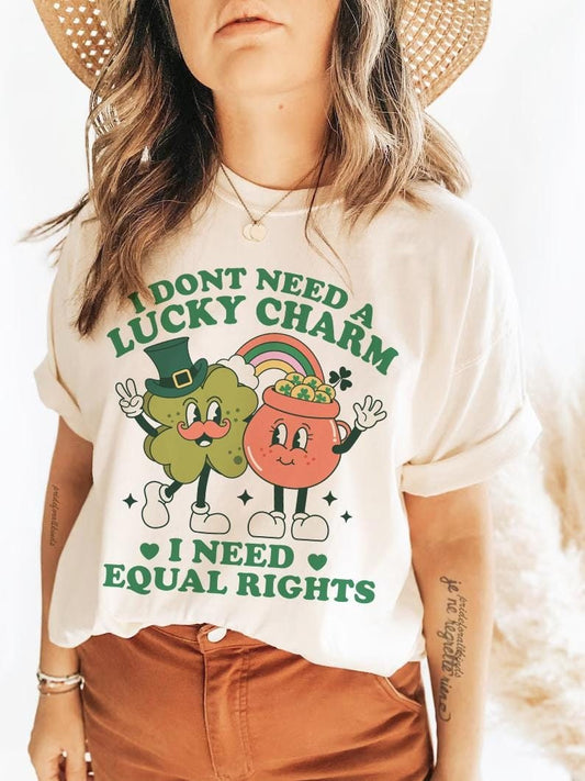 I don&#39;t need a lucky charm i need equal rights