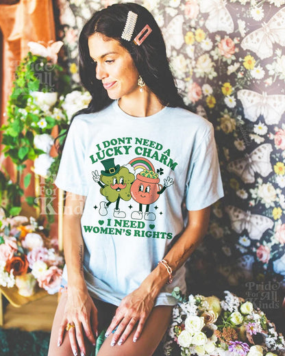 I don't need lucky charms i need women's rights | St. Patrick's Sweater | liberal tshirt | pro choice | leftist | pro roe shirt human rights