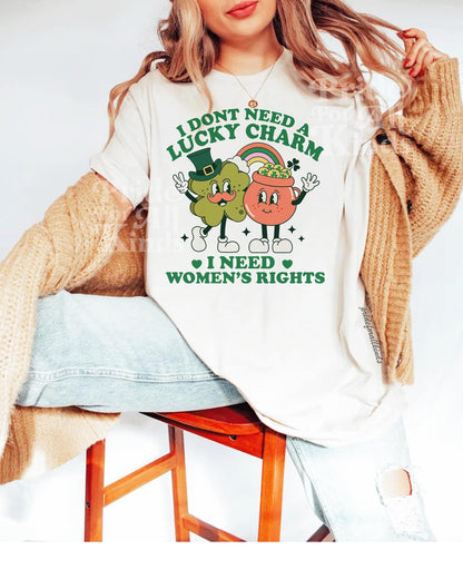 I don't need lucky charms i need women's rights | St. Patrick's Sweater | liberal tshirt | pro choice | leftist | pro roe shirt human rights