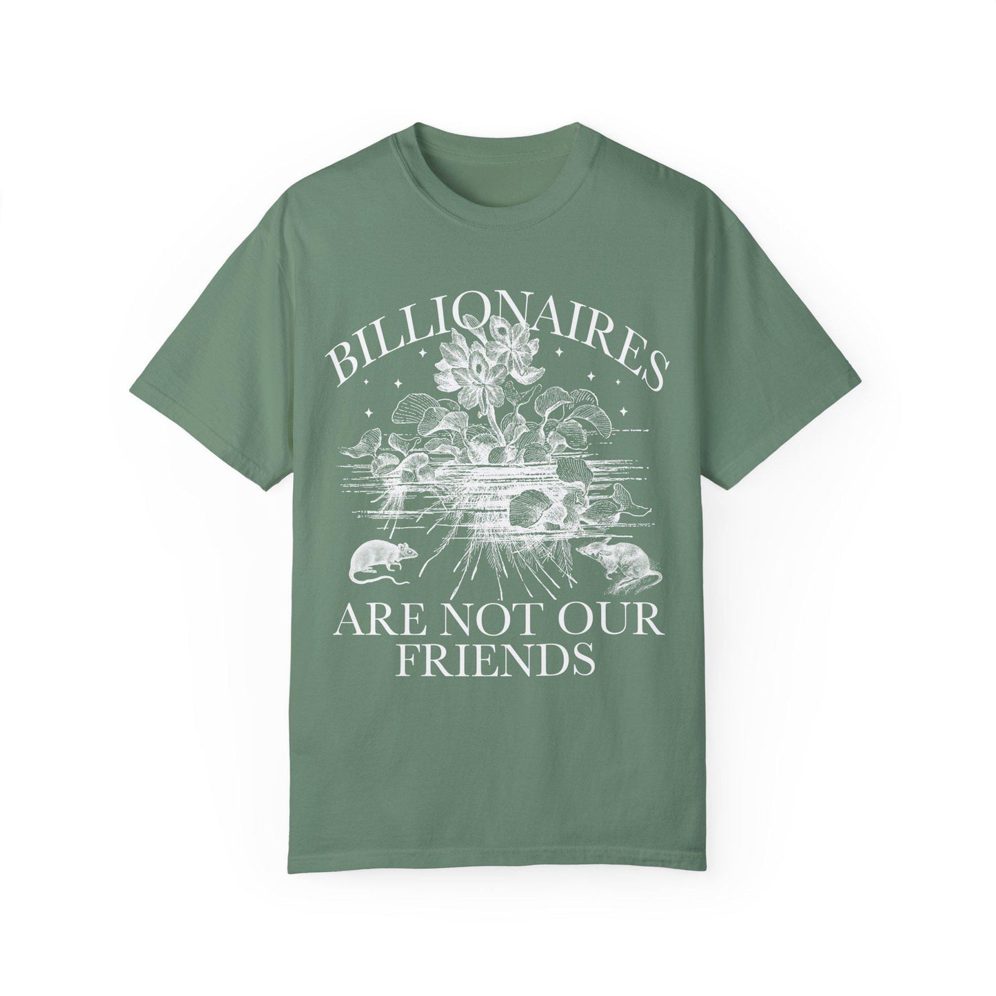 Billionaires are not our friends | anti capitalist | people over profit | leftist shirt | compost the rich | burn the patriarchy | liberal