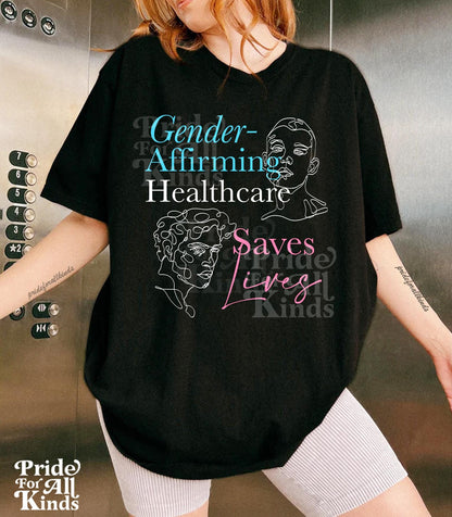 Gender affirming healthcare saves lives | Comfort Colors shirt | protect trans kids | trans rights are human rights | transgender mtf |queer