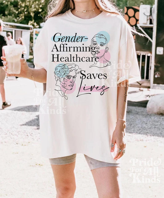 Gender affirming healthcare saves lives | Comfort Colors shirt | protect trans kids | trans rights are human rights | transgender mtf |queer