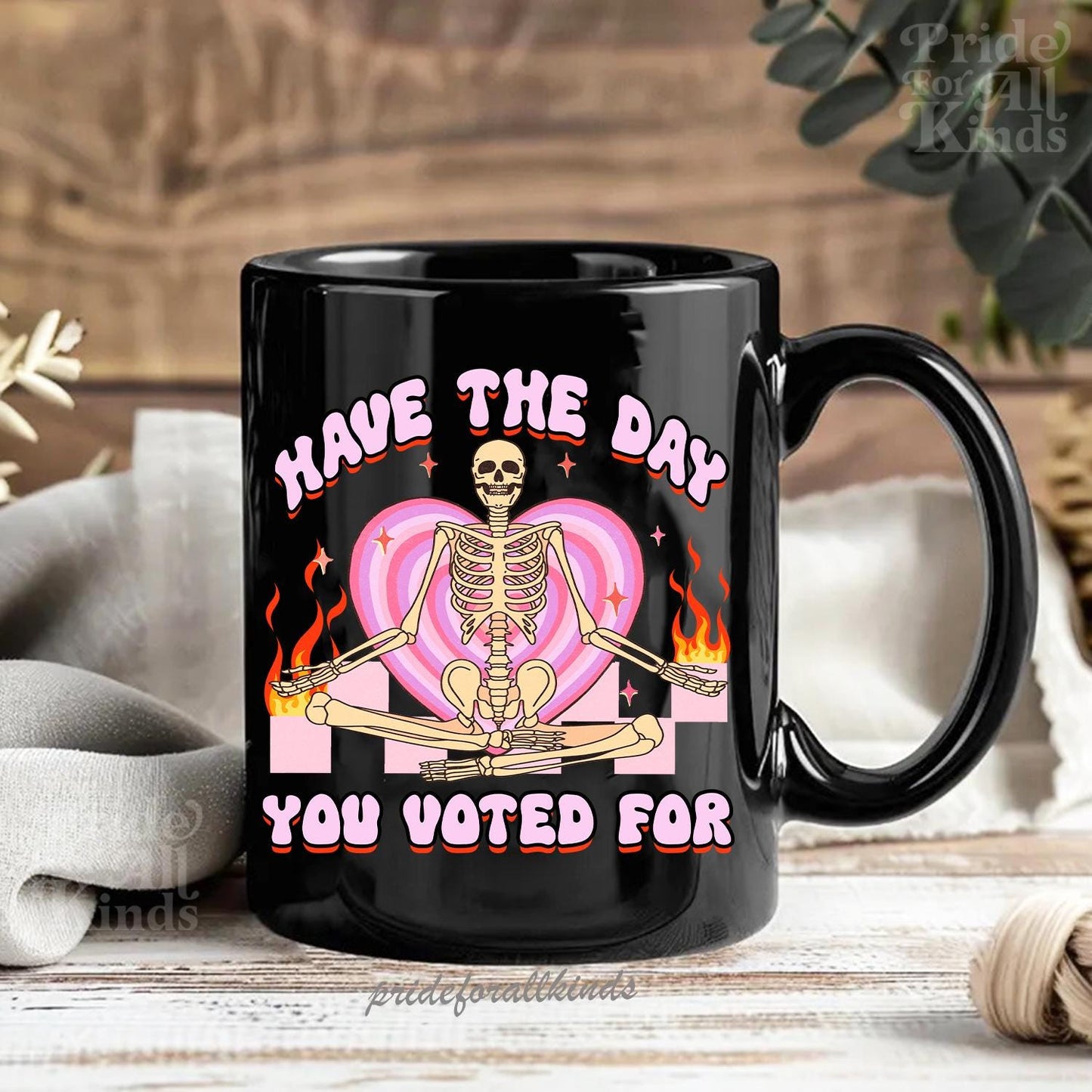 Have the day you voted for | feminist mug | anti trump coffee mug | feminist coffee | anti fascism | anti capitalist | leftist gifts |