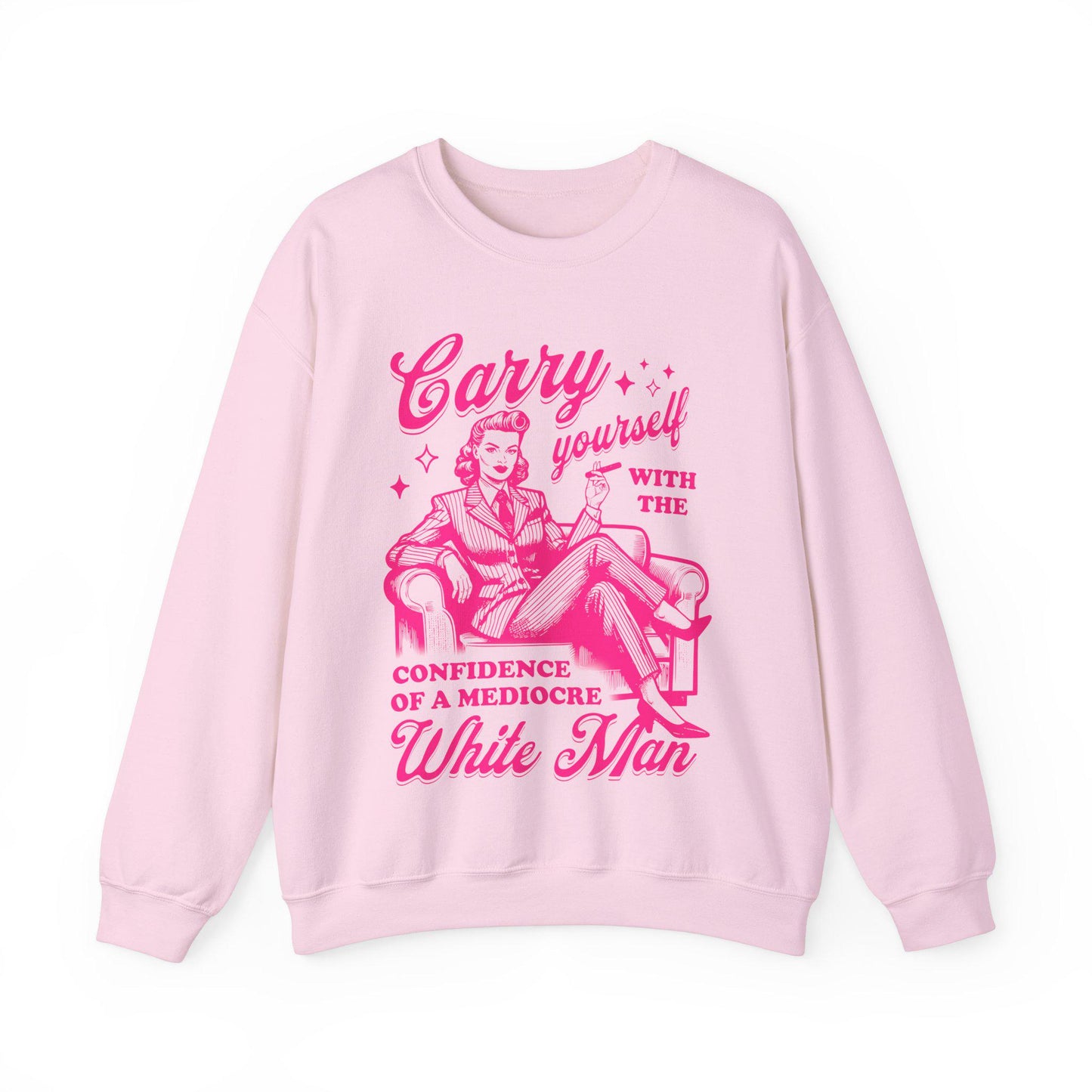 Carry yourself with the confidence of a mediocre white man sweatshirt | feminist sweatshirt | hex the patriarchy | fight fascism | liberal