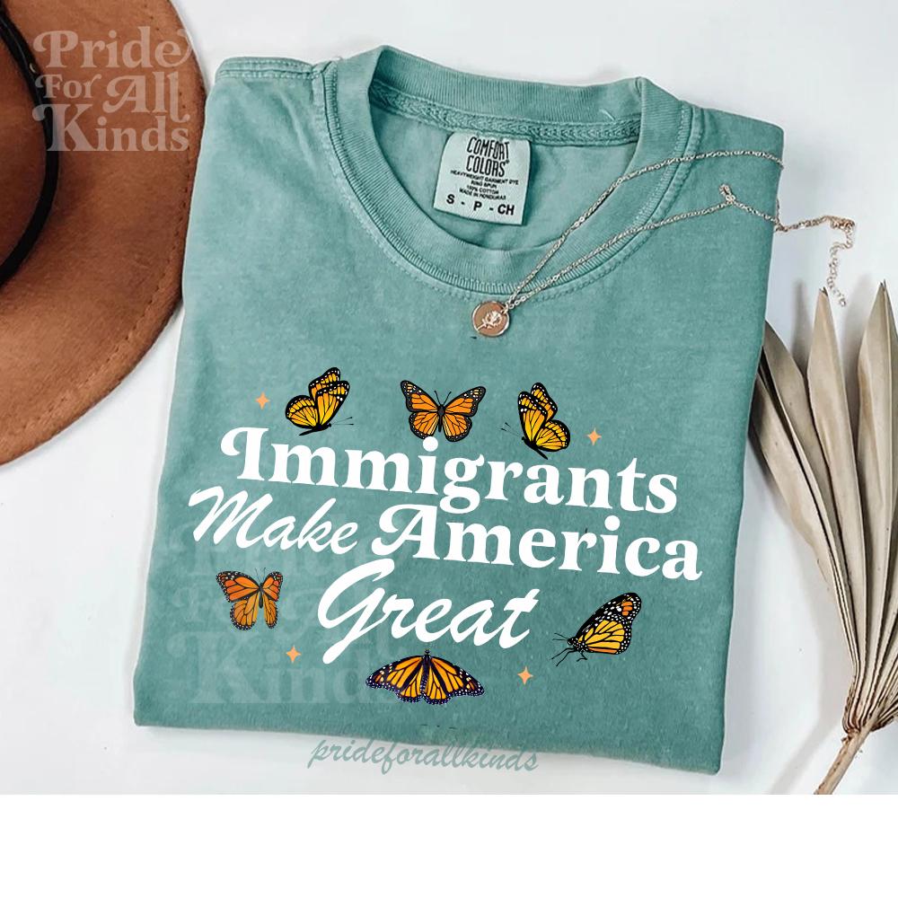 Immigrants make America great  | Comfort Colors Shirt | hate never made any nation great | fight fascism | liberal tshirt | social justice