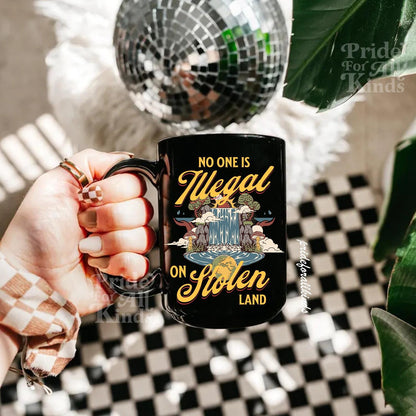 No one is illegal on stolen land | feminist mug | leftist gift | anti racist | anti capitalist | anti fascism | social democrat | liberal