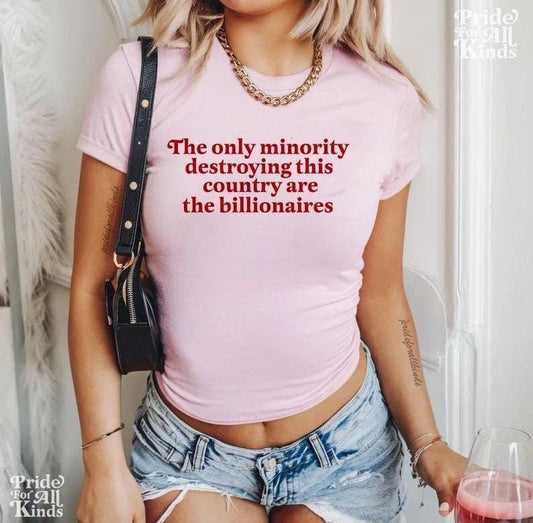 The only minority billionaires | feminist baby tee | anti capitalism | leftist gifts | social democrat anti billionaire
