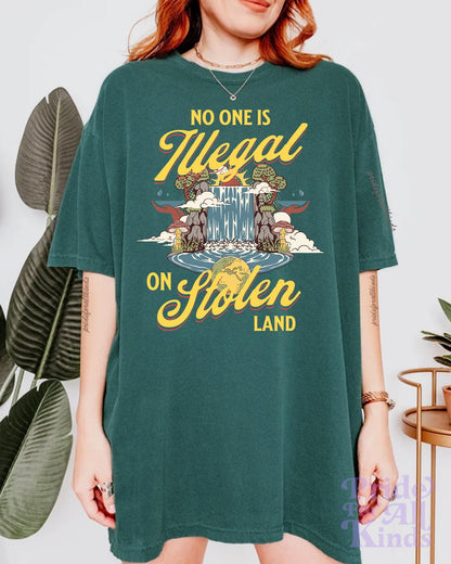 No one is illegal on stolen land | Comfort Colors | immigrants make america great | anti racism | anti fascism | liberal tshirt | leftist