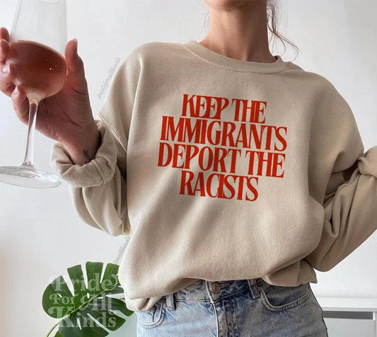 Keep the immigrants deport the racists
