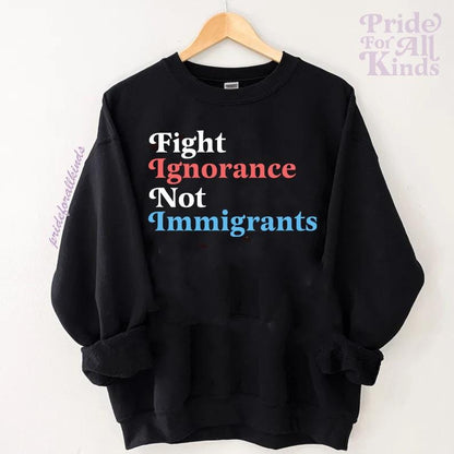 Fight ignorance not immigrants | anti racism | pro immigrants | liberal feminist human rights | history teacher | social justice shirt |