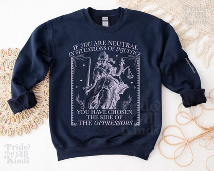 If you are neutral in situations of injustice | social justice shirt | liberal tshirt | fight fascism | anti capitalist |  leftist | pro roe