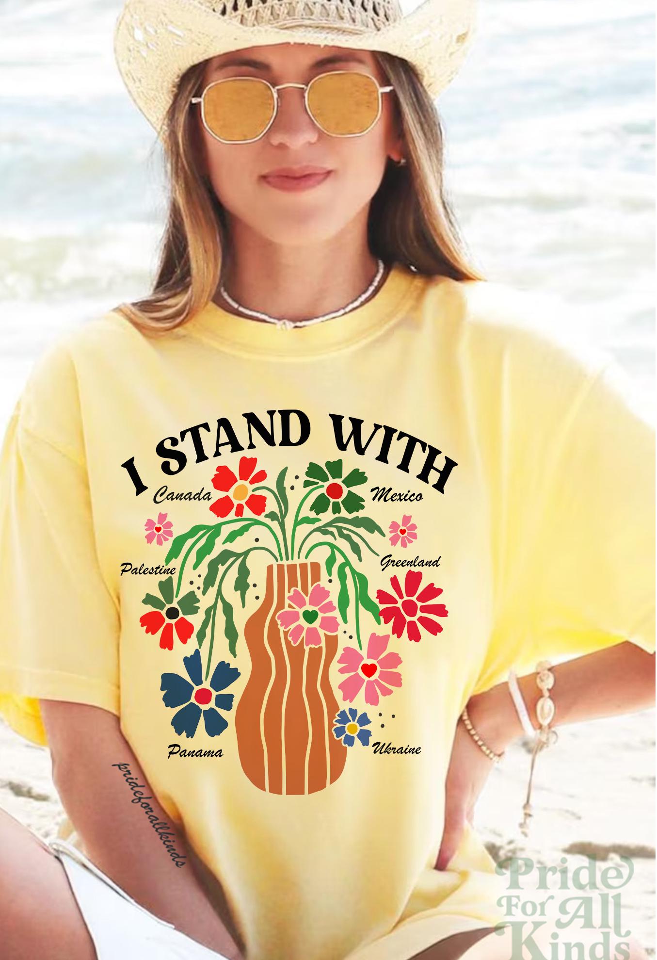 I stand with Canada Greenland Mexico Panama Gaza Ukraine  | Comfort Colors | Support Ukraine | Palestine | liberal tshirt | anti fascism