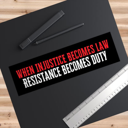 When injustice becomes law resistance becomes duty bumper sticker or car magnet | car magnet liberal | resist sticker | political car magnet