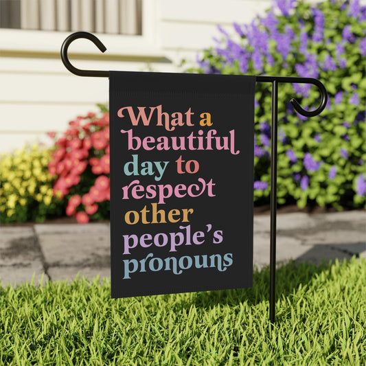 What a beautiful day to respect other people&#39;s pronouns flag | pride garden flag | trans flag | nonbinary flag | nonbinary gift | trans ar